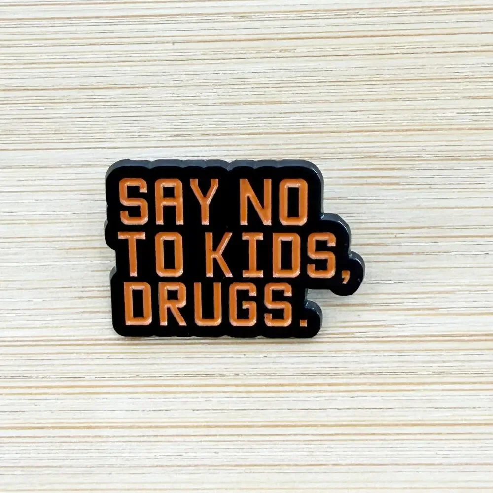 Say No to Kids, Drugs Enamel Pin